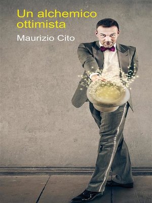 cover image of Un alchemico ottimista